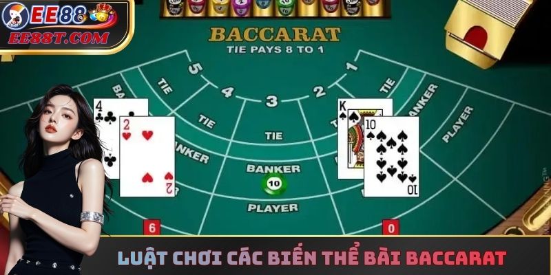 Nắm rõ luật chơi các biến thể bài Baccarat